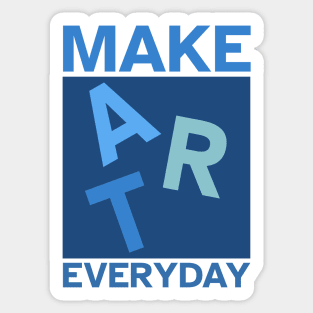 Make Art Everyday, Good Day to Make Art, Artist Sticker